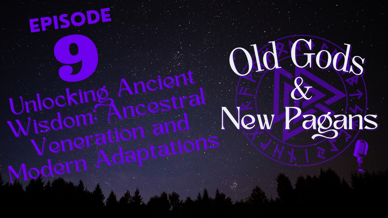 Ep 9: Unlocking Ancient Wisdom: Ancestral Veneration and Modern Adaptations